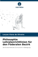 Philosophie Lehrplanrichtlinien für den Föderalen Bezirk: Die Fortschritte des Curriculums in Bewegung (German Edition) 6207674448 Book Cover