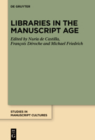 Libraries in the Manuscript Age 3110772108 Book Cover