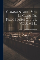 Commentaire Sur Le Code De Procédure Civile, Volume 1... (French Edition) 1022393065 Book Cover
