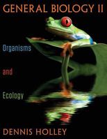 GENERAL BIOLOGY II: Organisms and Ecology 1457554046 Book Cover