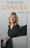 Longku: Die Kraft, neu zu sehen (German Edition) 3982756901 Book Cover