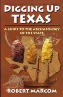 Digging Up Texas: A Guide to the Archeology of the State 1556229372 Book Cover