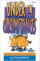 Under the Circumstances: Ten Sketches About the Christian Life 0834199807 Book Cover
