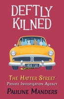 Deftly Kilned: The Hatter Street Private Investigation Agency 1912861240 Book Cover