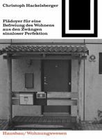 Pladoyer Fur Eine Befreiung Des Wohnens Aus Den Zwangen Sinnloser Perfektion 3035600759 Book Cover