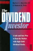 The Dividend Investor: A Safe and Sure Way to Beat the Market with High-Yield Dividend Stocks 155738892X Book Cover