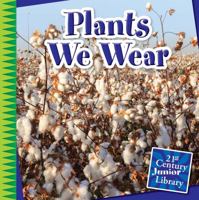 Plants We Wear (21st Century Junior Library: Plants) 1631880403 Book Cover