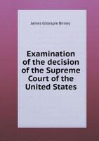 Examination of the Decision of the Supreme Court of the United States 5518577885 Book Cover