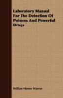 Laboratory Manual For The Detection Of Poisons And Powerful Drugs 140868263X Book Cover