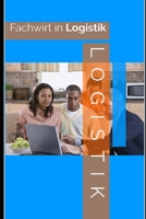 Fachwirt in Logistik!: Wirtschaftsfachwirt Logistik B086PN1NW7 Book Cover