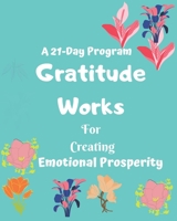 Gratitude works: a 21-day program for creating emotional prosperity B084Z4HRK9 Book Cover