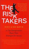 The Risk Takers: 16 Top Entrepreneurs Share Their Strategies for Success 1593156375 Book Cover