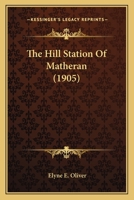 The Hill Station Of Matheran 1120888964 Book Cover