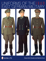 Uniforms of the East German Military: 1949-1990 0764343564 Book Cover