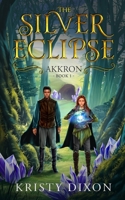 The Silver Eclipse: Akkron 1960841009 Book Cover