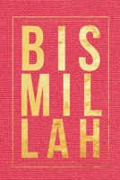 Bismallah: Lined Journal for Muslim Men, Women and Kids! 169186580X Book Cover