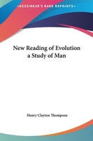 New Reading of Evolution a Study of Man 0766129802 Book Cover