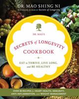 Dr. Mao's Secrets of Longevity Cookbook: Eat to Thrive, Live Long, and Be Healthy 1449427618 Book Cover