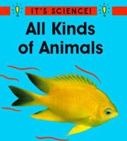 All Kinds of Animals (It's Science) 0516211757 Book Cover