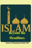 Islam Beyond the Headlines: Islam: Truth, Context, and Clarity B0GN1TJCKG Book Cover