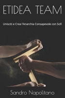ETIDEA TEAM: Unisciti e Crea l'Anarchia Consapevole con Sofi (Sofi and Etidea: Personal Growth, Crecimiento Personal, Crescita Personale, Croissance ... Persönliche Entwicklung) (Italian Edition) B0FHGPPMKJ Book Cover