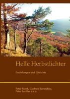 Helle Herbstlichter: Erzählungen und Gedichte 3743191881 Book Cover