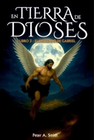 En Tierra de Dioses: Libro 3 - El descenso de Gabriel (Spanish Edition) B0FLVTV4FF Book Cover