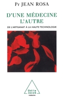 From one Medicine to Another: From a Craft Industry to High Techology / D'une médecine l'autre: De l'artisanat à la haute technologie (French Edition) 273811296X Book Cover