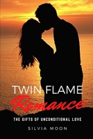 TWIN FLAME ROMANCE: Unconditional Love Always Wins B089CQ6MQZ Book Cover