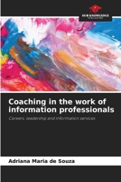 Coaching in the work of information professionals 6208543738 Book Cover