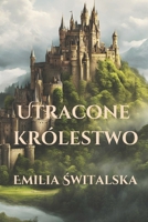 Utracone królestwo (Polish Edition) 8397327436 Book Cover