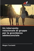 Un intervento relazionale di gruppo per la gravidanza adolescenziale (Italian Edition) 6209437109 Book Cover