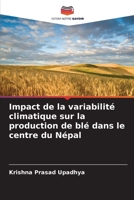 Impact de la variabilité climatique sur la production de blé dans le centre du Népal (French Edition) 6208302048 Book Cover