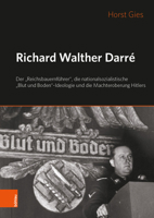 Richard Walther Darré: Der 'Reichsbauernführer', Die nationalsozialistische 'Blut und Boden'-Ideologie und Hitlers Machteroberung 341250291X Book Cover