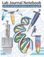 Lab Journal Notebook with 96 well plate templates & sample grids: Size 8.5 x 11 inches with 120 pages alternating between a ruled line page for ... & alphanumeric grid for sample codes 1071144227 Book Cover