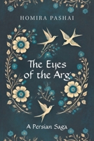 The Eyes of the Arg: A Persian Saga B0F3JRSQ5Q Book Cover