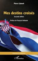 Mes destins croisés: Seconde édition (Graveurs de Mémoire) 2336504634 Book Cover