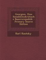 Georgien, Eine Sozialdemokratische Bauernrepublik 1016266634 Book Cover
