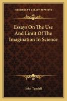 Essays on the Use and Limit of the Imagination in Science 1162938765 Book Cover