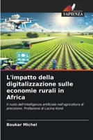 L'impatto della digitalizzazione sulle economie rurali in Africa: Il ruolo dell'intelligenza artificiale nell'agricoltura di precisione. Prefazione di Lacina Koné (Italian Edition) 6208663318 Book Cover
