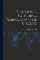 Electronic switching, timing, and pulse circuits B0007DP0E6 Book Cover
