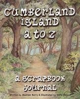 Cumberland Island A to Z, A Scrapbook Journal 1453861734 Book Cover
