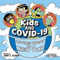 Kids and Covid-19: Living Today in a New Way 1736071882 Book Cover