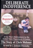 Deliberate Indifference: A Gay Man's Maltreatment by the U.S. Dept of Justice 0977197174 Book Cover