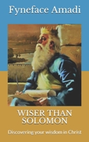 Wiser Than Solomon: Discovering your wisdom in Christ B083Y1PD61 Book Cover