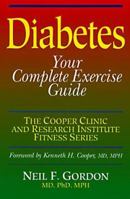 Diabetes: Your Complete Exercise Guide (Cooper Clinic and Research Institute Fitness Series) 0873224272 Book Cover