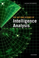 The Art and Science of Intelligence Analysis 0199578451 Book Cover