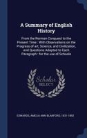 A Summary of English History: From the Norman Conquest to the Present Time: With Observations on the Progress of Art, Science, and Civilization, and ... to Each Paragraph: for the Use of Schools 1015367208 Book Cover