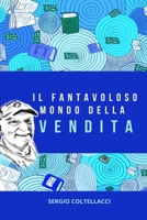 IL FANTAVOLOSO MONDO DELLA VENDITA B095GLPWLV Book Cover