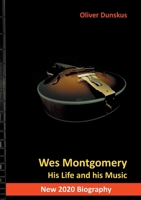 Wes Montgomery: His Life and his Music 3732238806 Book Cover